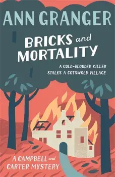Bricks and Mortality (Campbell & Carter Mystery 3). A cosy English village crime novel of wit and intrigue, Paperback/Ann Granger