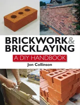 Brickwork and Bricklaying. A DIY Guide, Paperback/Jon Collinson