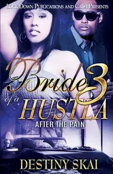 Bride of a Hustla 3: After the Pain, Paperback/Destiny Skai