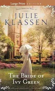 Bride of Ivy Green, Hardcover/Julie Klassen