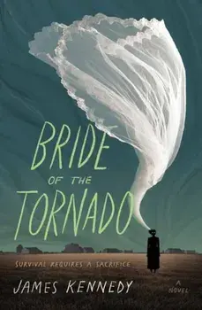 Bride of the Tornado. A Novel, Paperback/James Kennedy