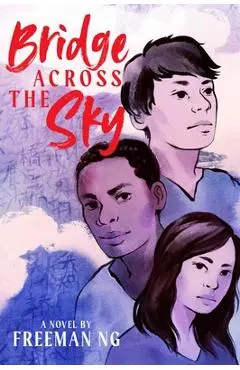 Bridge Across the Sky - Freeman Ng