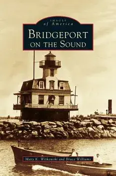 Bridgeport on the Sound, Hardcover/Mary K. Witkowski