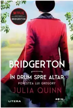Bridgerton. In drum spre altar. Povestea lui Gregory/Julia Quinn