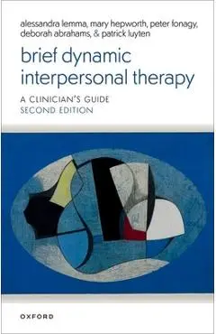 Brief Dynamic Interpersonal Therapy 2e - Alessandra Lemma
