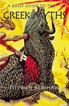 Brief Guide to the Greek Myths, Paperback/Dr. Stephen P. Kershaw