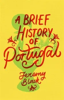 Brief History of Portugal. Indispensable for Travellers, Paperback/Jeremy Black