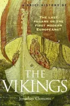 Brief History of the Vikings, Paperback/Jonathan Clements