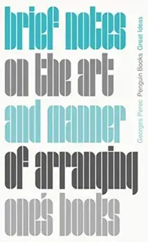 Brief Notes on the Art and Manner of Arranging One's Books, Paperback/Georges Perec