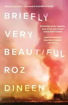 Briefly Very Beautiful. Shortlisted for the Climate Fiction Prize 2024, Paperback/Roz Dineen