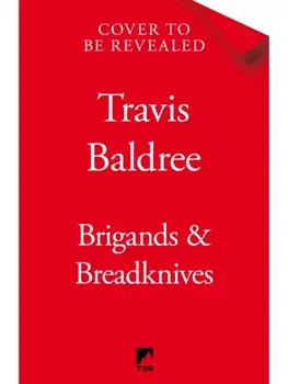 Brigands & Breadknives, Paperback/Travis Baldree