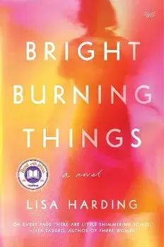 Bright Burning Things, Hardcover/Lisa Harding