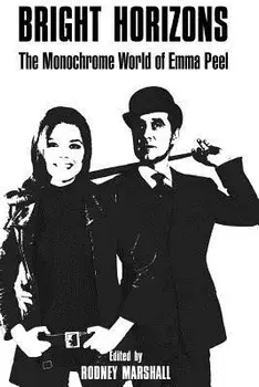 Bright Horizons: The Monochrome World of Emma Peel, Paperback/Rodney Marshall