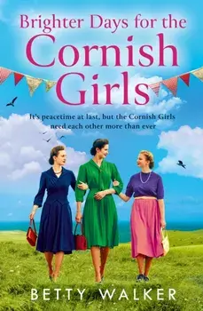 Brighter Days for the Cornish Girls, Paperback/Betty Walker