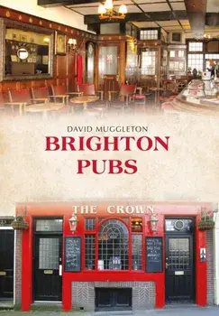 Brighton Pubs, Paperback/David Muggleton