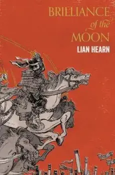 Brilliance of the Moon, Paperback/Lian Hearn
