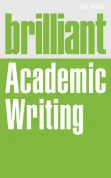 Brilliant Academic Writing, Paperback/Bill Kirton