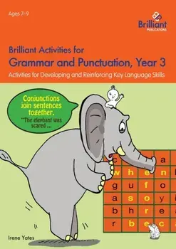 Brilliant Activities for Grammar and Punctuation, Year 3: Activities for Developing and Reinforcing Key Language Skills/Irene Yates
