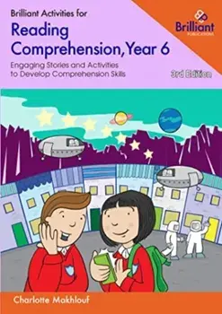 Brilliant Activities for Reading Comprehension, Year 6. Engaging Stories and Activities to Develop Comprehension Skills, 3 Revised edition, Paperback/Charlotte Makhlouf