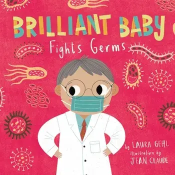 Brilliant Baby Fights Germs, Board book/Laura Gehl
