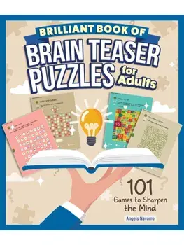 Brilliant Brain Teaser Puzzles for Adults. 101 Games to Sharpen the Mind, Paperback/Angels Navarro