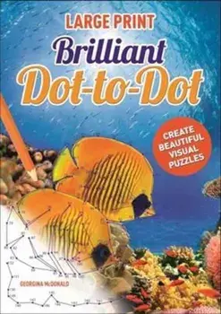 Brilliant Dot-to-Dot - Large Print, Paperback/Georgina McDonald