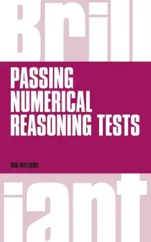 Brilliant Passing Numerical Reasoning Tests, Paperback/Rob Williams
