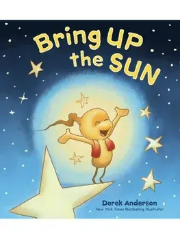 Bring Up the Sun, Hardback/Derek Anderson
