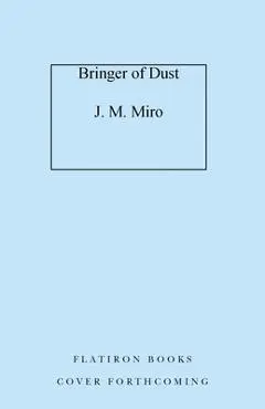 Bringer of Dust - J. M. Miro
