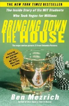 Bringing Down the House: The Inside Story of Six M.I.T. Students Who Took Vegas for Millions, Paperback/Ben Mezrich