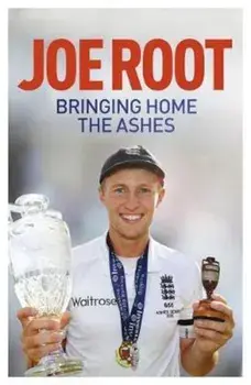 Bringing Home the Ashes, Paperback/Joe Root