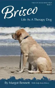 Brisco, Life As A Therapy Dog, Hardcover/Margot Bennett