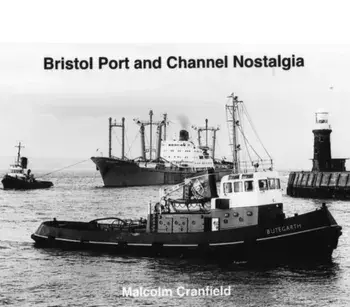 Bristol Port and Channel Nostalgia, Hardback/Malcolm Cranfield