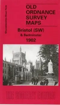 Bristol (SW) & Bedminster 1902. Gloucestershire Sheet 75.04, Facsimile of 1902 ed, Sheet Map/Alan Godfrey