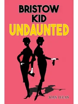 Bristow Kid – Undaunted, Paperback/Joan Lucas