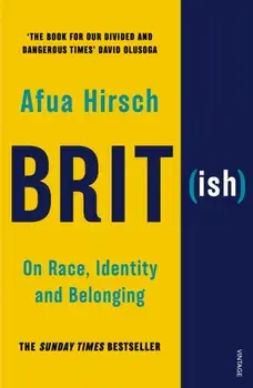 Brit(ish). On Race, Identity and Belonging, Paperback/Afua Hirsch