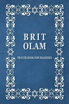 BRIT OLAM, Prayer Book for Noahides, Paperback/Brit Olam
