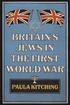 Britain's Jews in the First World War, Paperback/Paula Kitching