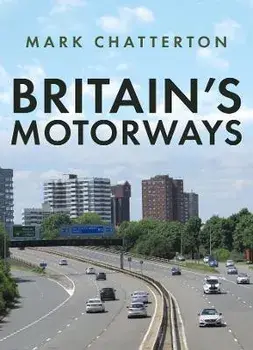 Britain's Motorways, Paperback/Mark Chatterton