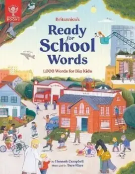 Britannica's Ready-for-School Words. 1,000 Words for Big Kids, Hardback/Britannica Group