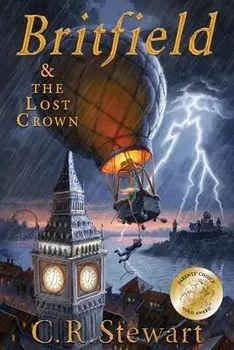 Britfield and The Lost Crown: (Britfield Series, Book I), Paperback/C. R. Stewart