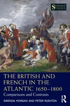 British and French in the Atlantic 1650-1800. Comparisons and Contrasts, Paperback/Peter Rushton