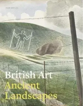 British Art: Ancient Landscapes, Paperback/Sam Smile