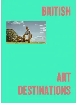 British Art Destinations, Hardback/Emmy Watts