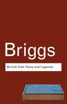 British Folk Tales and Legends. A Sampler, 2 ed, Paperback/Katharine Briggs