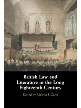 British Law and Literature in the Long Eighteenth Century, Hardback/***