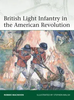 British Light Infantry in the American Revolution, Paperback/Robbie MacNiven