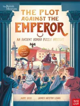 British Museum: The Plot Against the Emperor (An Ancient Roman Puzzle Mystery), Hardback/Andy Seed