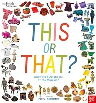 British Museum: This or That?, Hardback/Pippa Goodhart