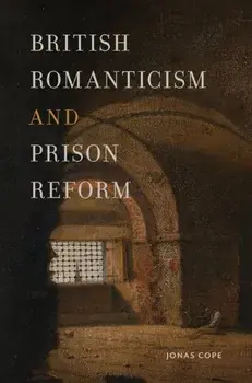 British Romanticism and Prison Reform, Paperback/Jonas Cope
